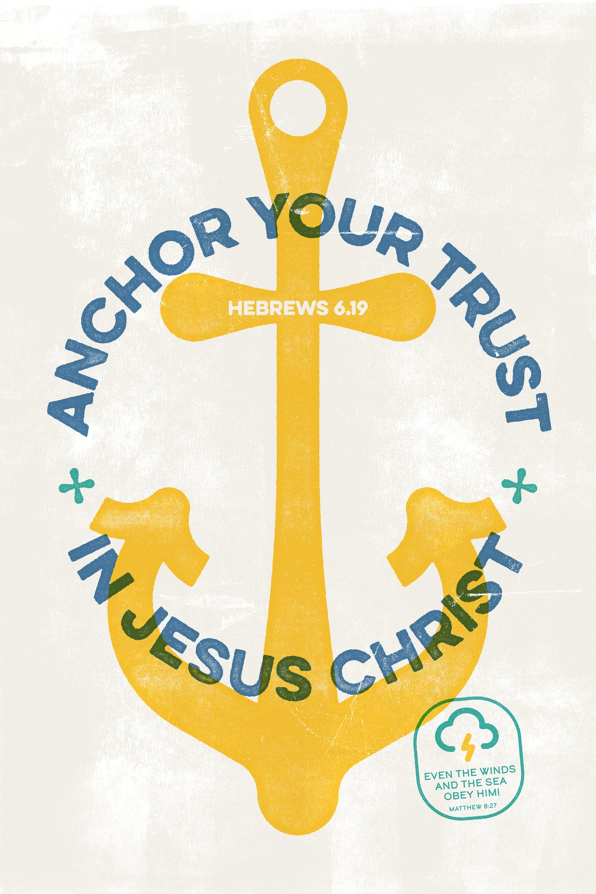 Distressed Hebrews 6:19 poster with blue font curving around a yellow anchor symbol.