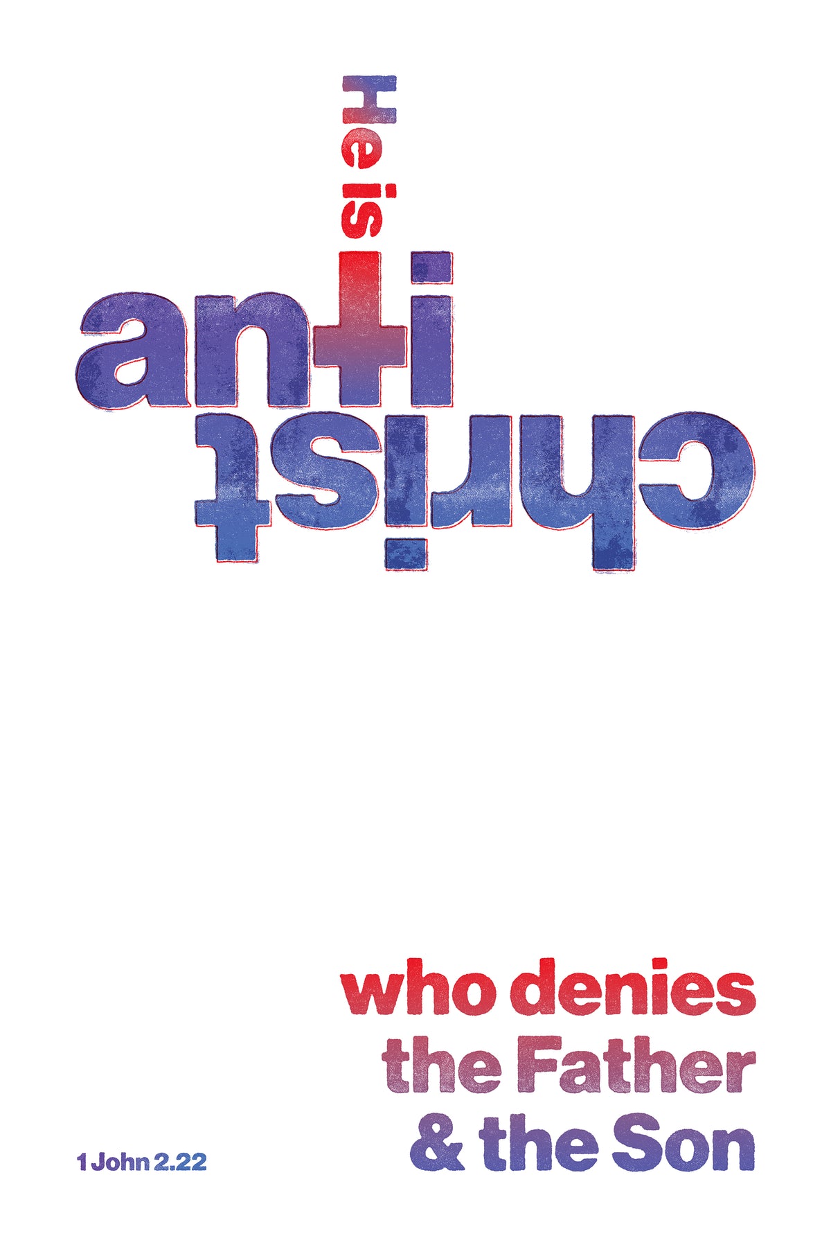 Distressed 1 John 2:22 poster with blue and red font and an inverted cross in the headline.