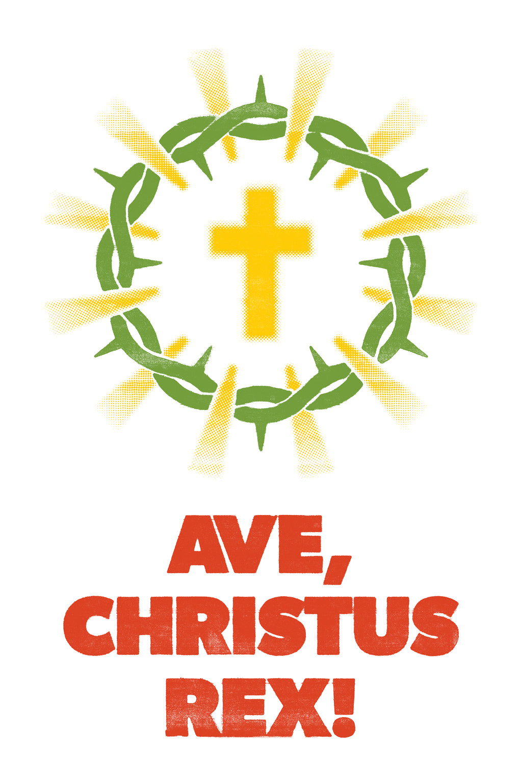 Distressed 'Ave, Christus Rex' poster with a golden cross, rays, and green crown of thorns.