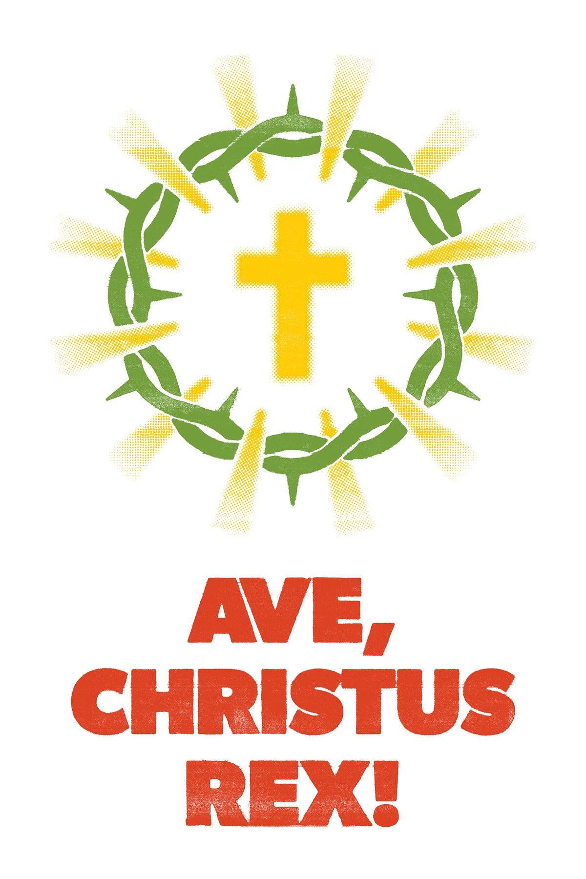Distressed 'Ave, Christus Rex' poster with a golden cross, rays, and green crown of thorns.