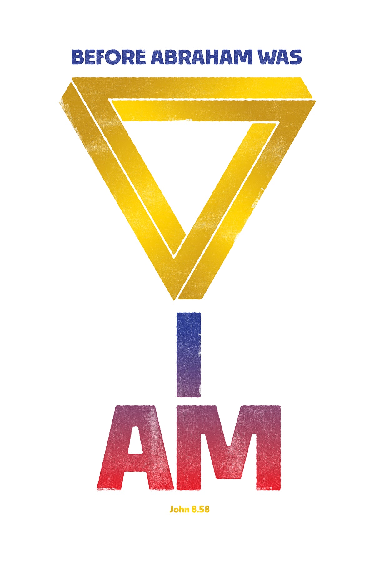 Distressed John 8:58 poster featuring a golden Penrose triangle with bold red and blue typography.