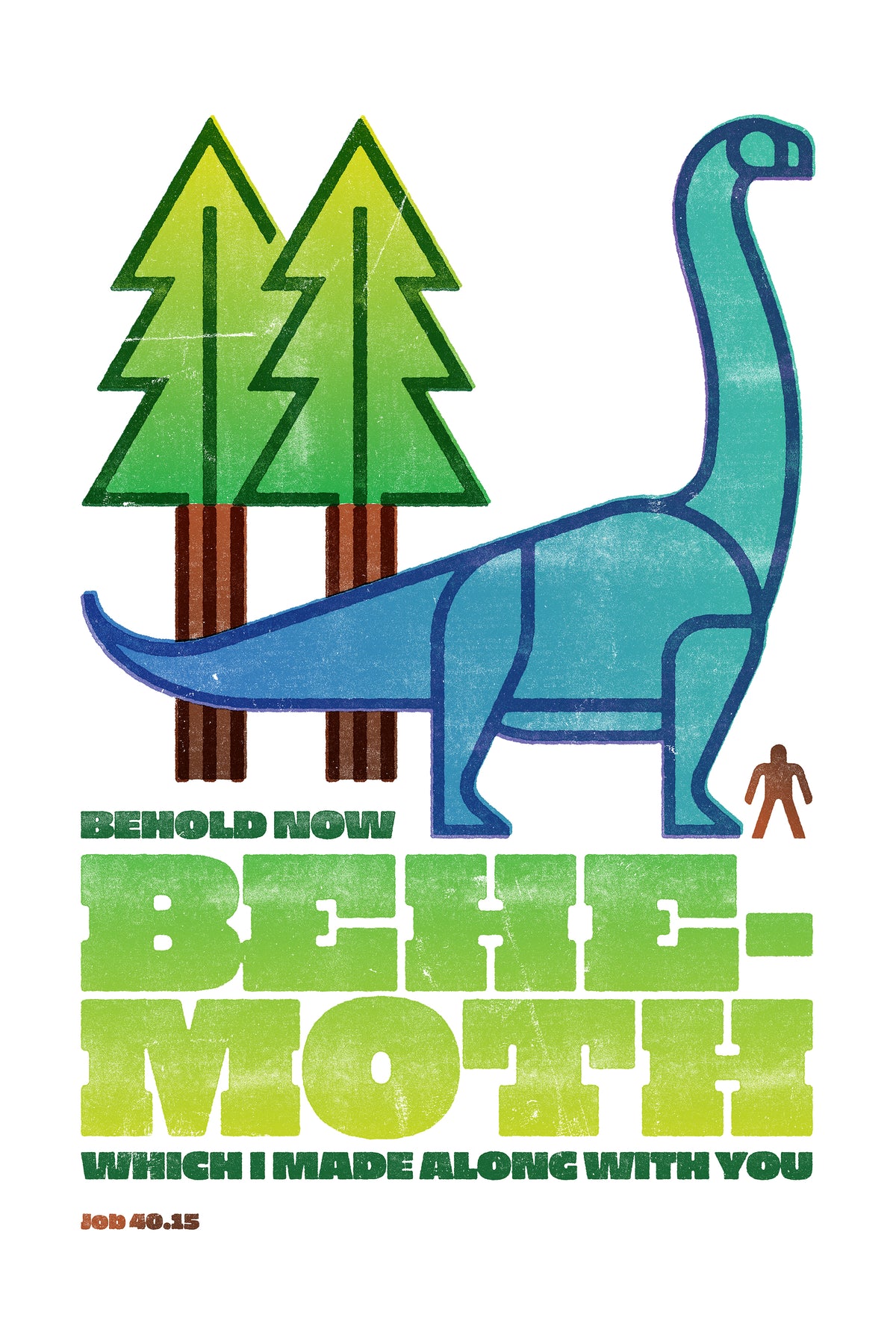 Distressed Job 40:15 poster featuring a green, blue and brown colour scheme, bold fonts and a dinosaur standing next to trees and a man for scale.