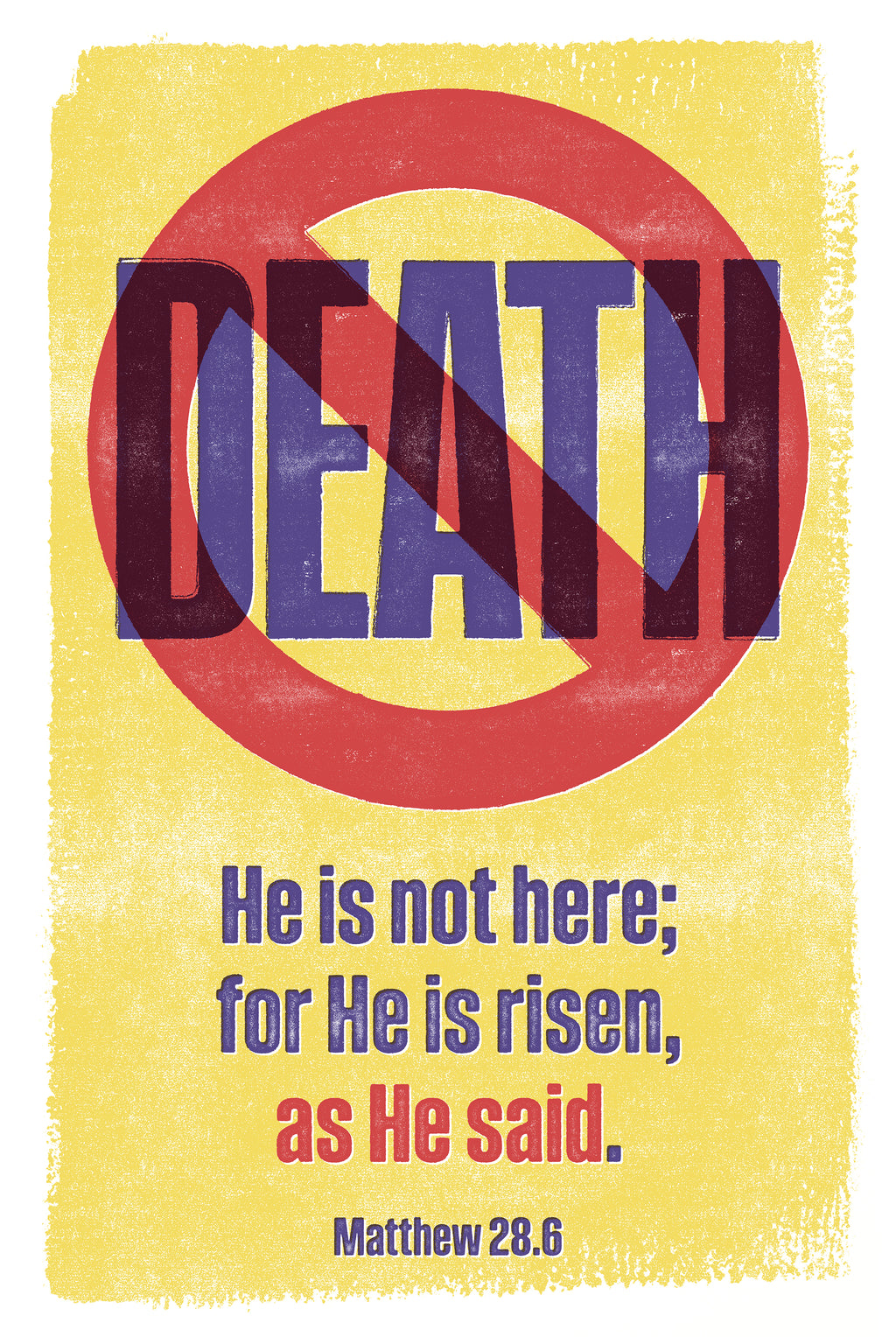 Distressed Matthew 28:6 poster featuring 'death' in a bold, purple font under a red prohibition symbol, on a yellow background.