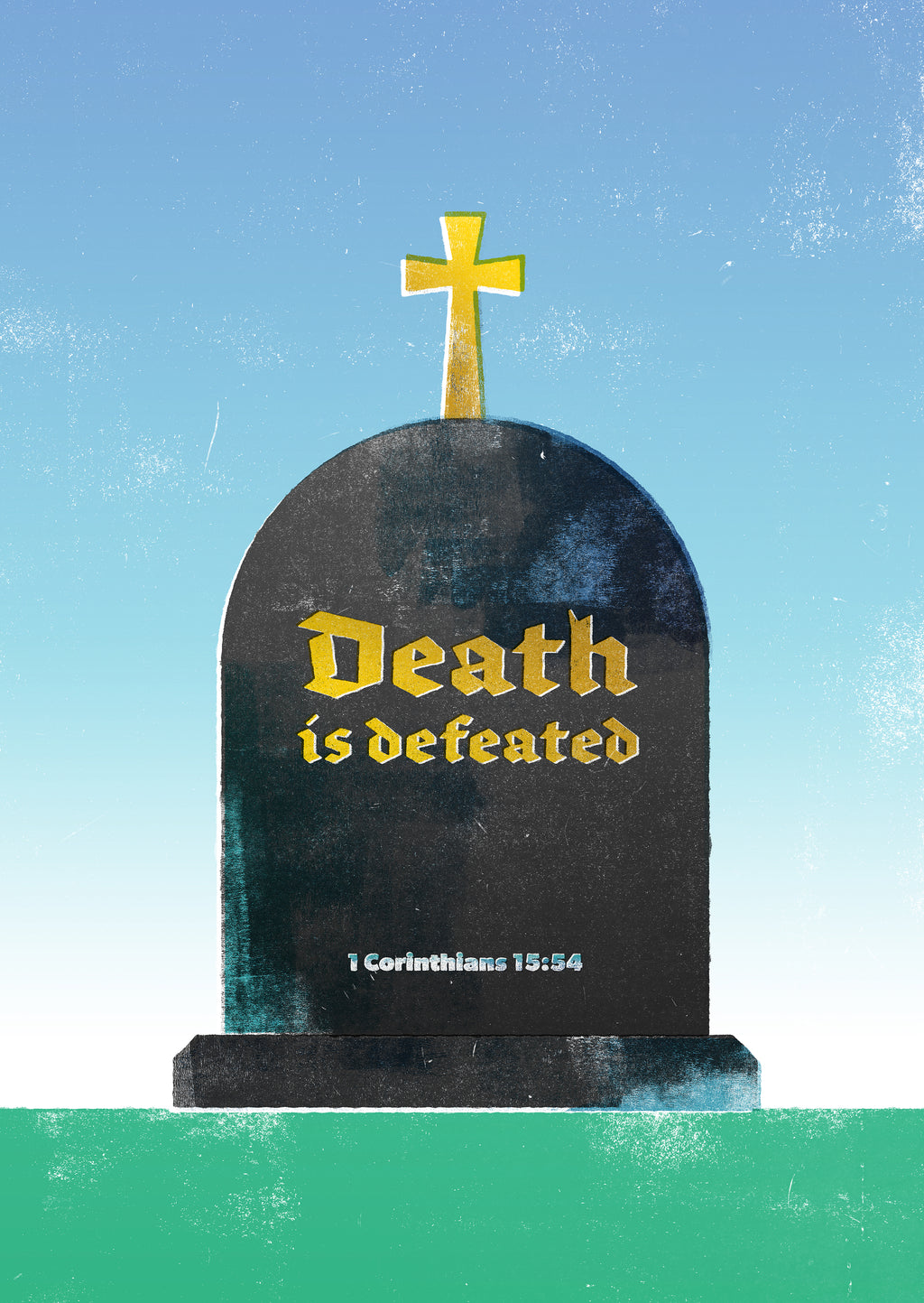 Distressed 1 Corinthians 15:54 poster featuring a tombstone with 'death is defeated' in gold blackletter font.