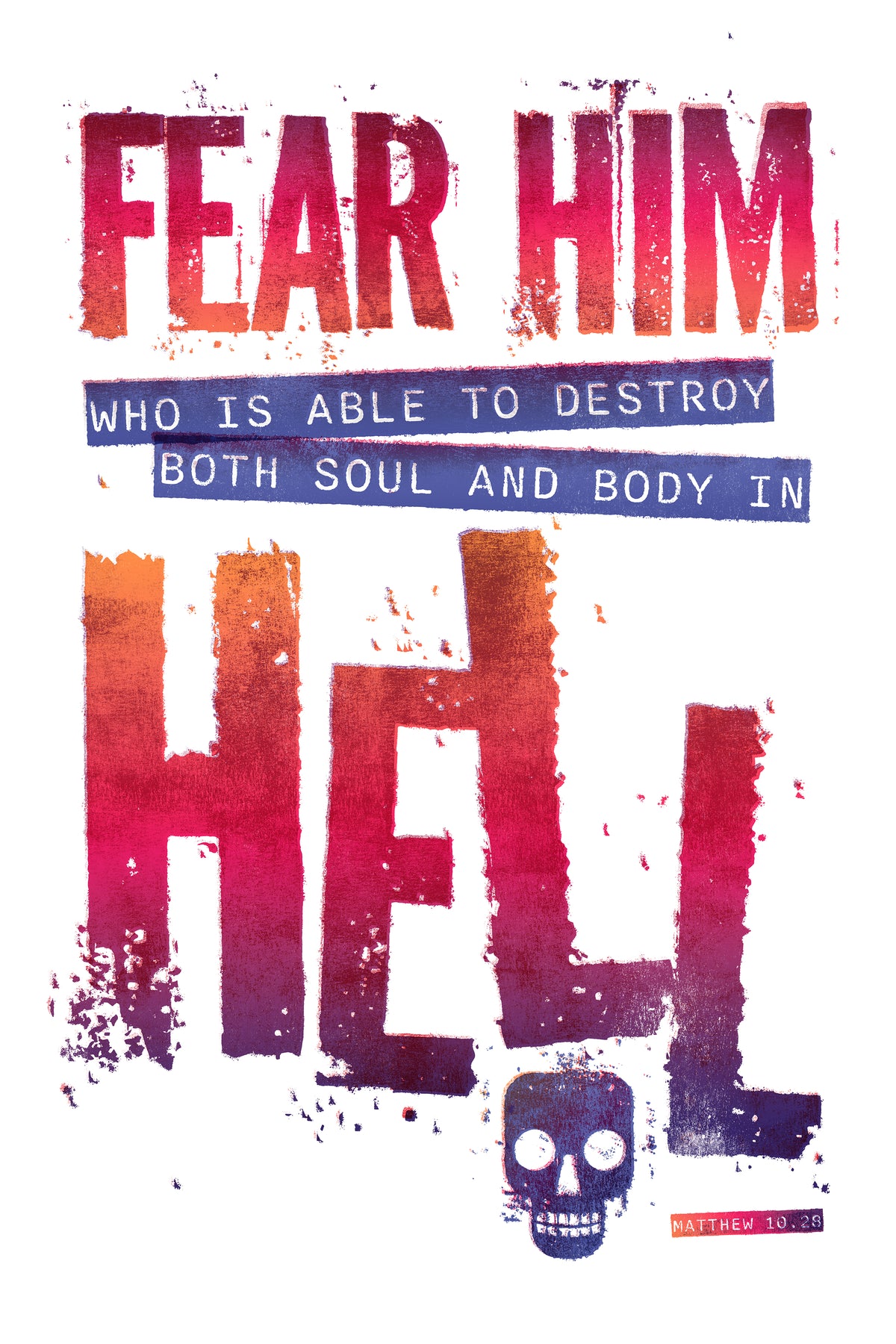 Distressed Matthew 10:28 poster with eroded red and purple typography and a matching decayed skull illustration.