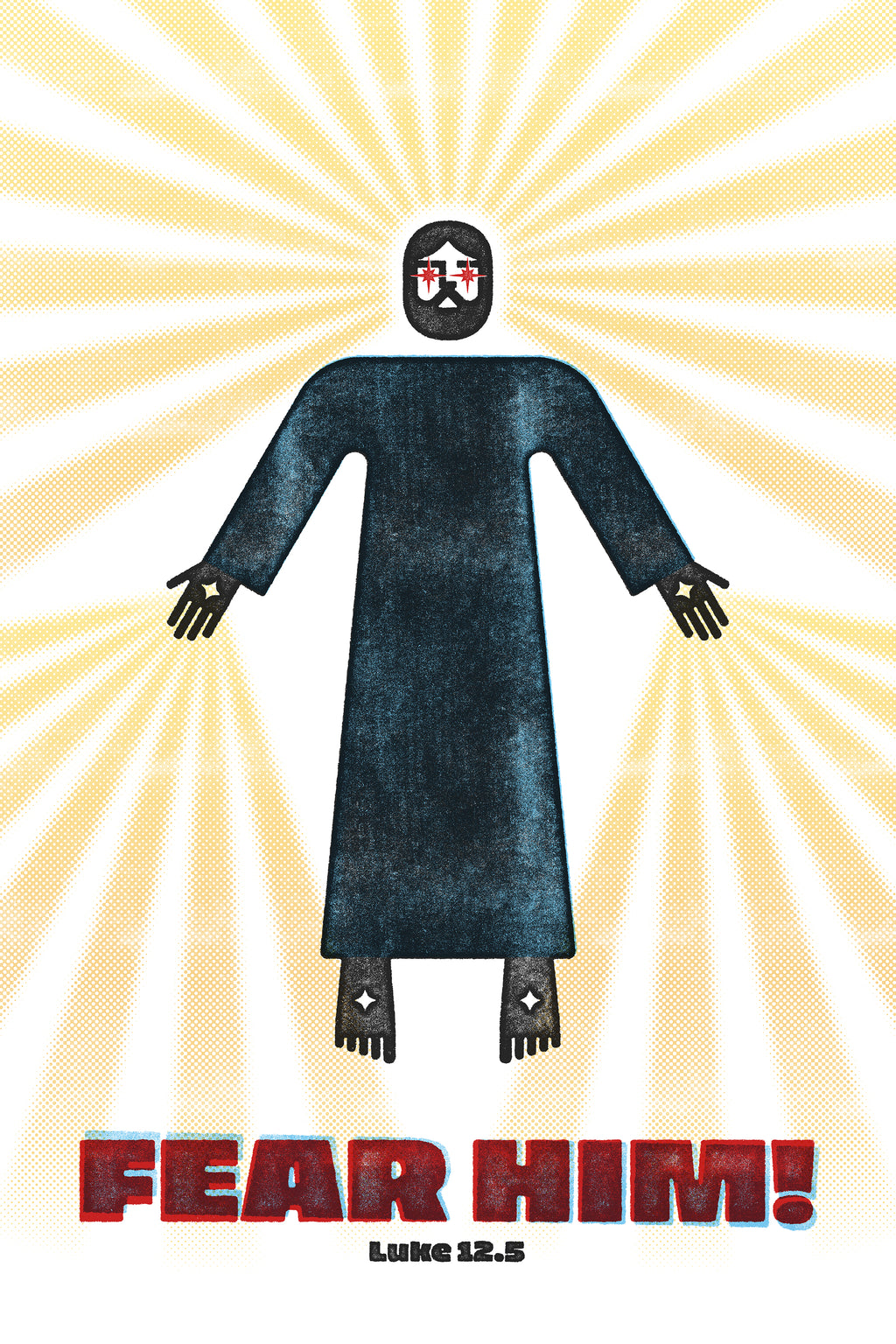 Distressed Luke 12:5 poster of stylized Jesus with nail holes, red eyes, golden rays of power and virtue, and bold red and cyan text.