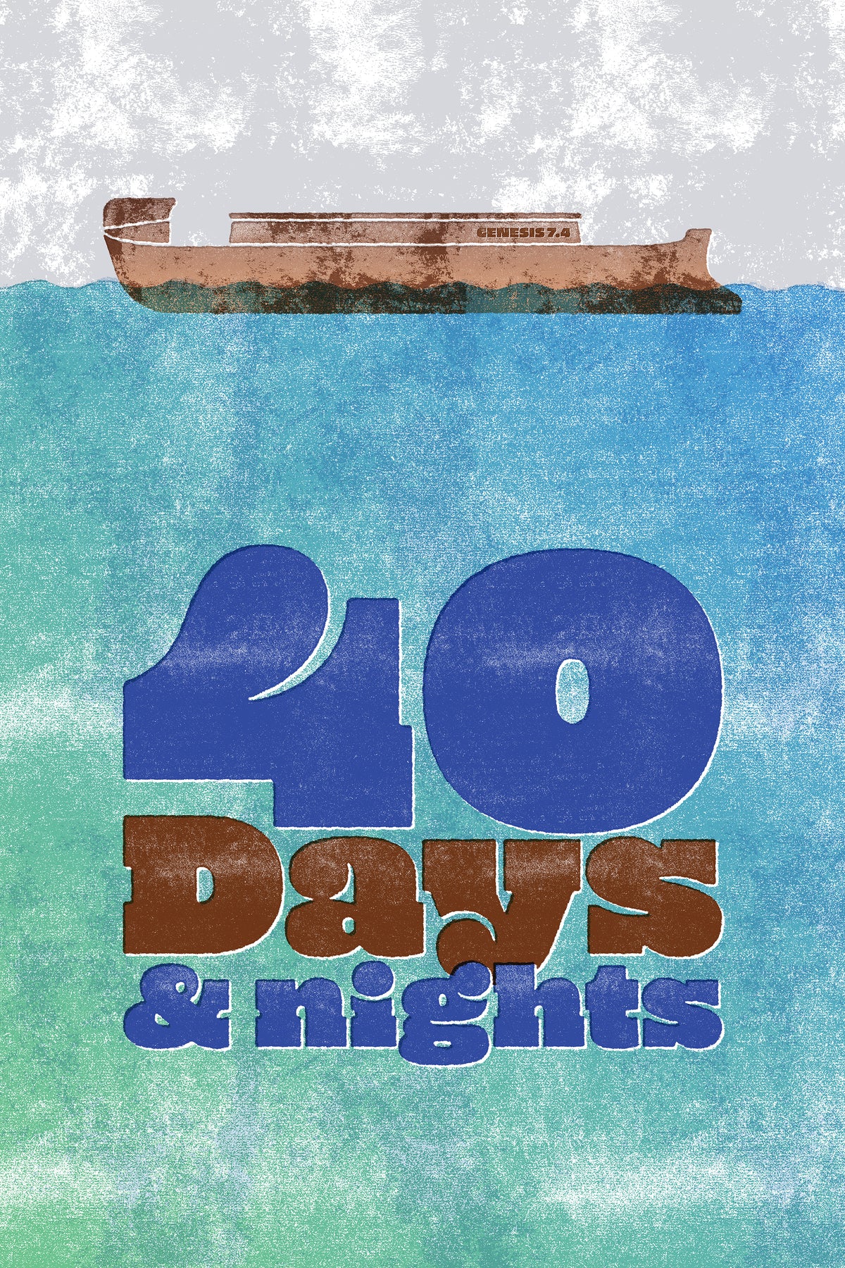 Blue and brown distressed poster of Genesis 7:4, featuring Noah's ark floating on water above bold text.