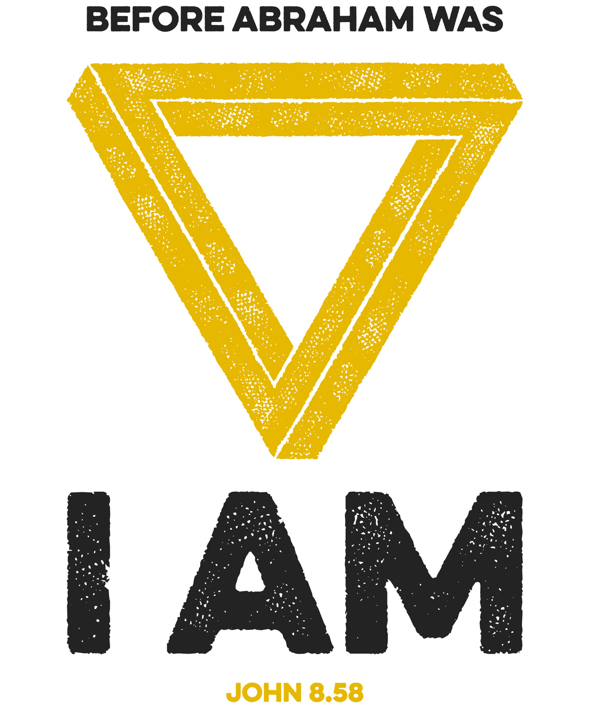 Distressed t-shirt print of John 8.58 featuring a gold Penrose triangle and black typography.