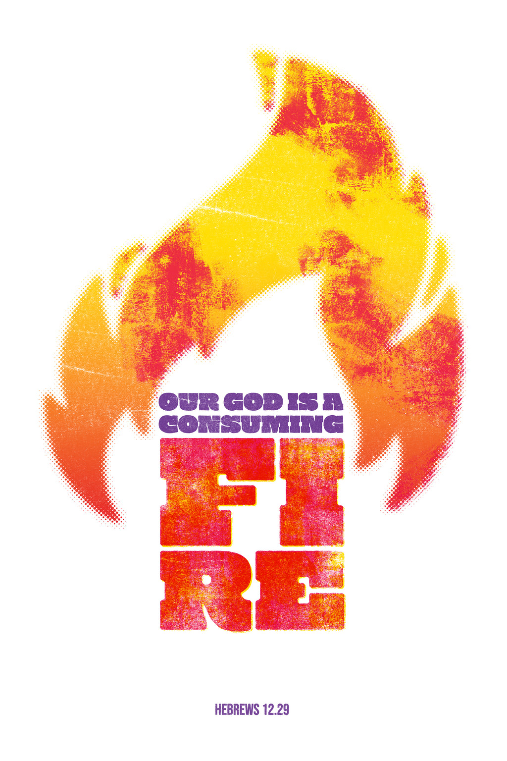 Yellow, red, and purple distressed poster of Hebrews 12:29, featuring text shaped like a wick inside a large flame.