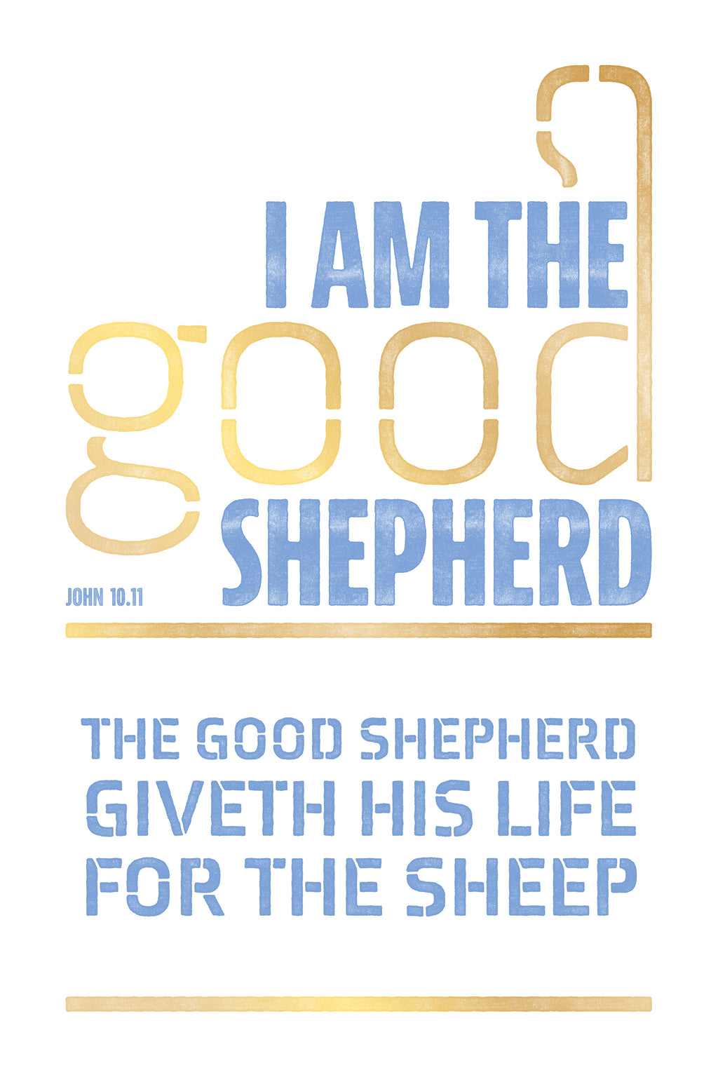 Blue and gold distressed poster print of John 10:11, featuring the 'd' in 'good' shaped like a shepherd's crook.
