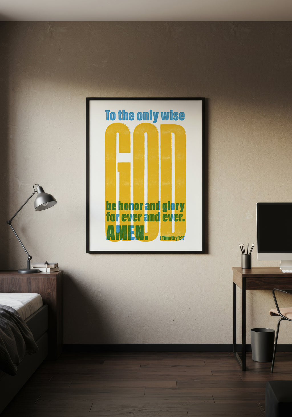 1 Timothy 1:17 art print in a black frame, displayed on a wall in a minimalist, warmly lit bedroom.