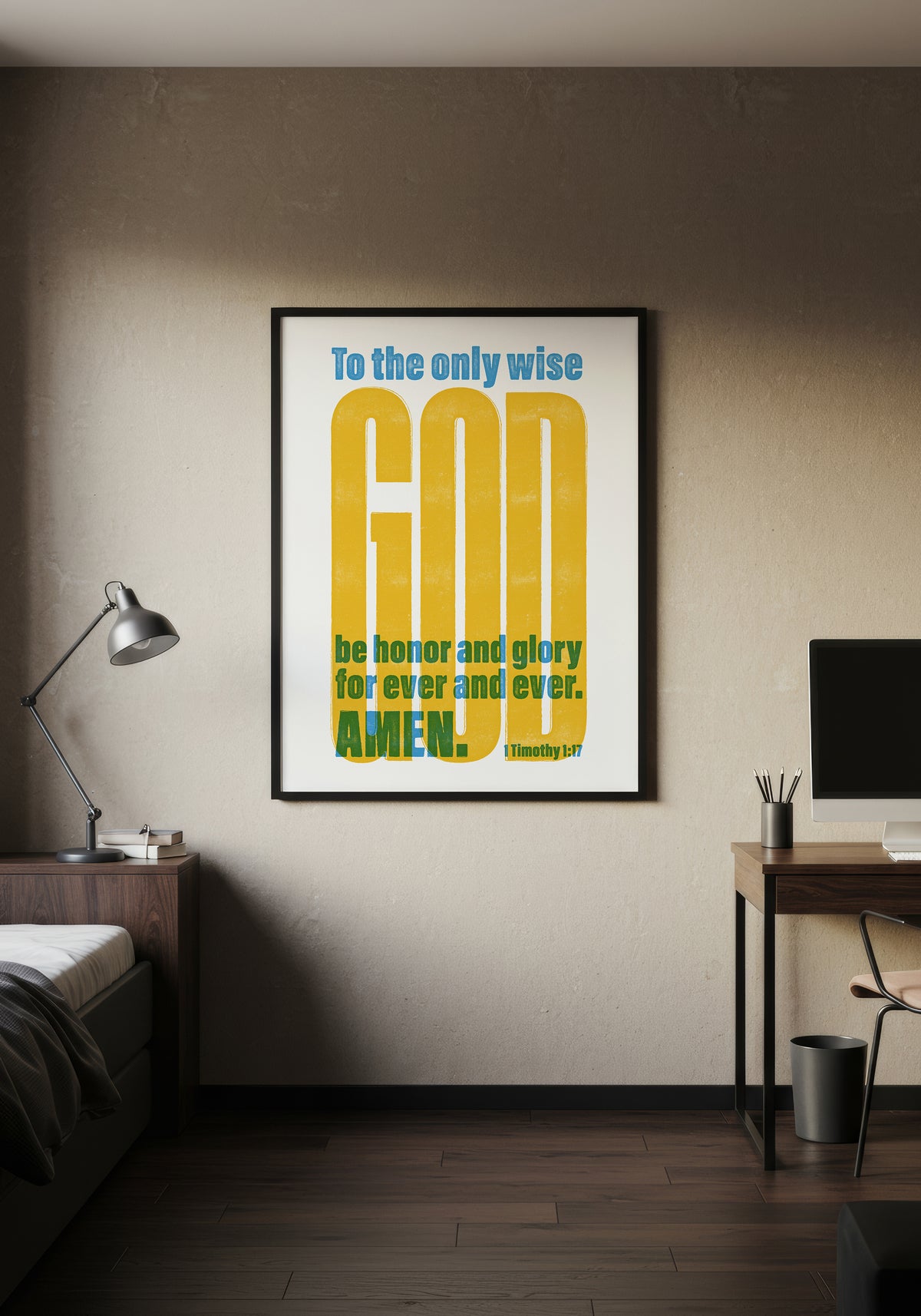 1 Timothy 1:17 art print in a black frame, displayed on a wall in a minimalist, warmly lit bedroom.