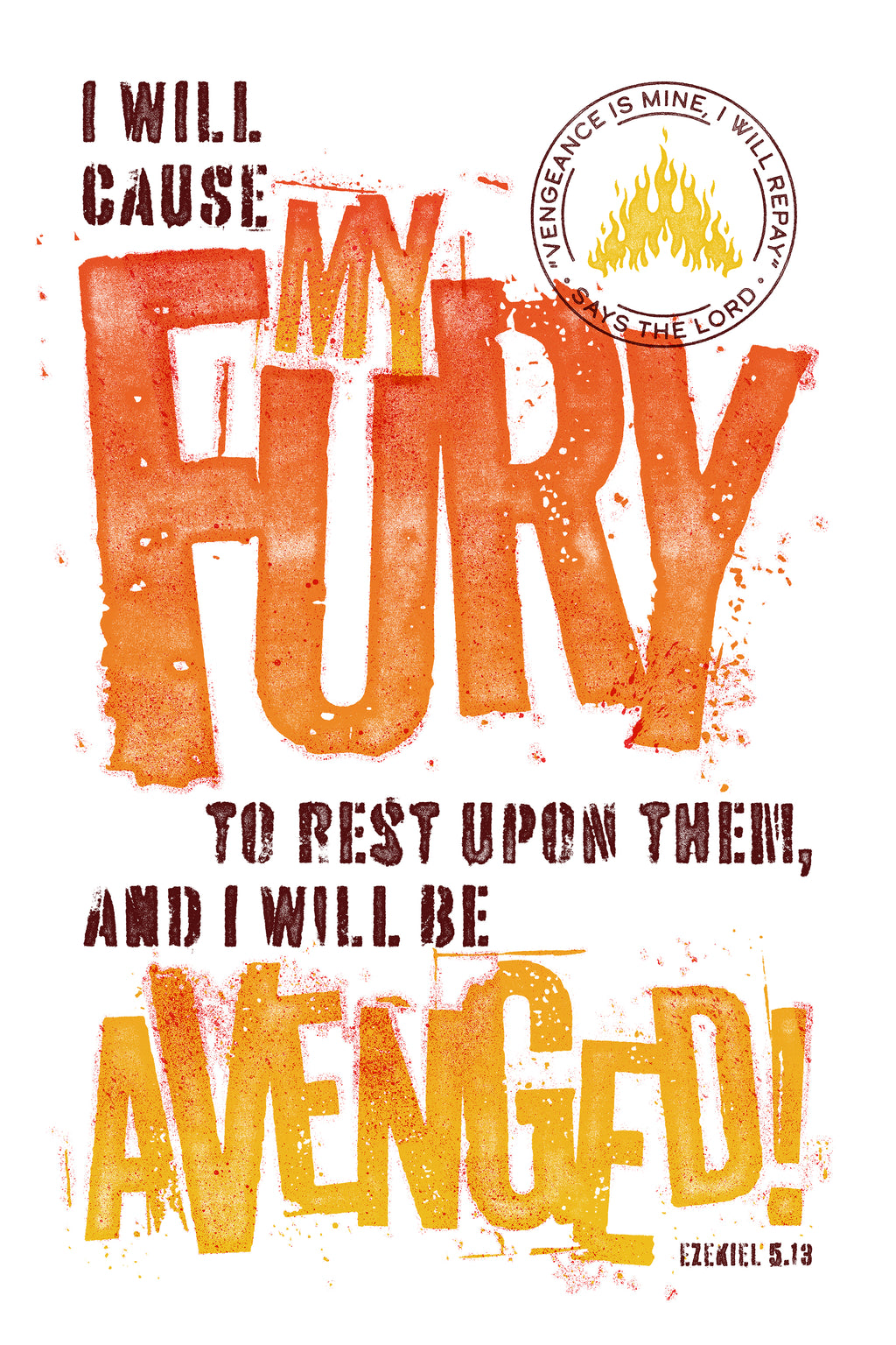 Yellow, orange and brown distressed poster print of Ezekiel 5:13, featuring a violent, rough typography.