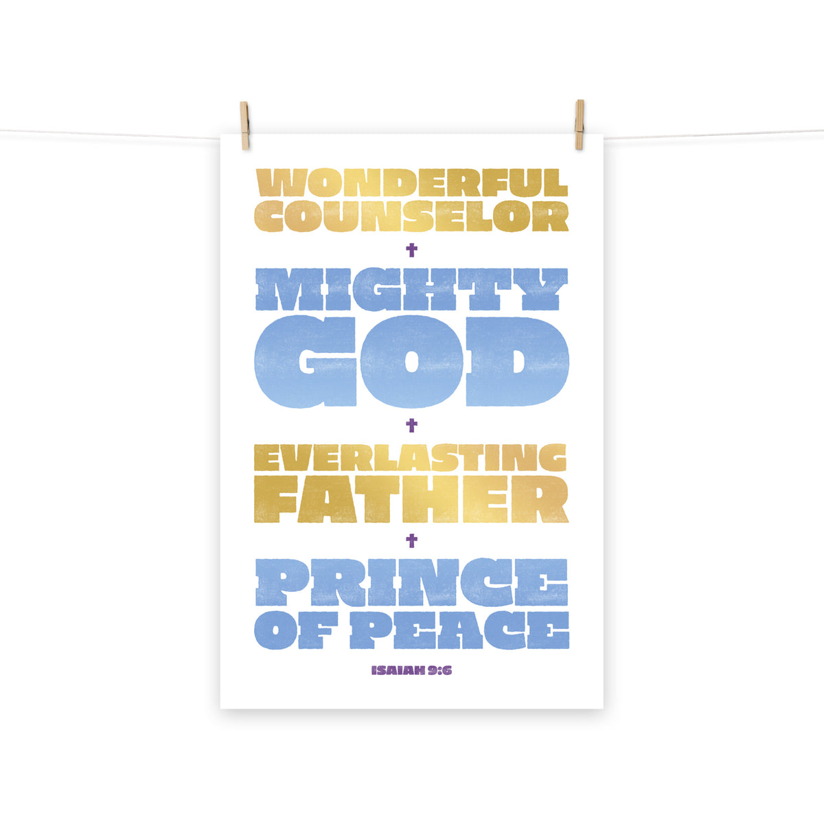 Full view of the Isaiah 9:6 poster scroll, hung by wooden clips and rope, showing the complete design.