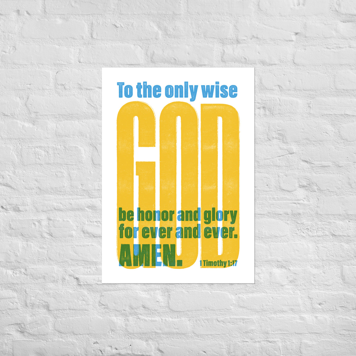 1 Timothy 1:17 scripture print mounted directly on a white brick wall for a frameless, modern look.