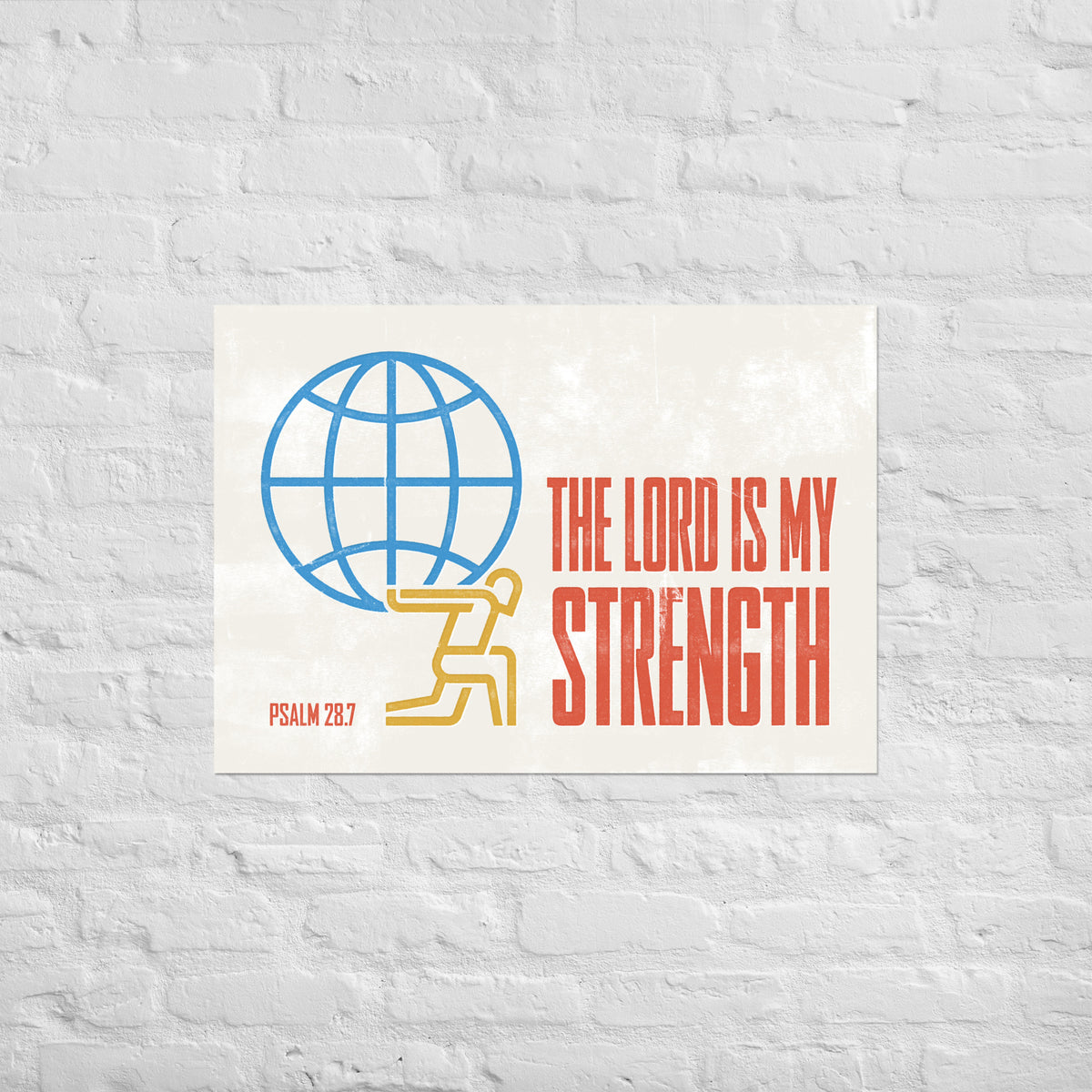 Psalms 28:7 print mounted directly on a white brick wall for a frameless, modern look.