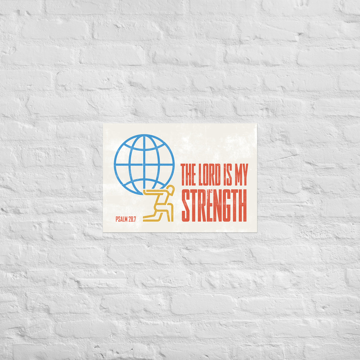 Psalms 28:7 print mounted directly on a white brick wall for a frameless, modern look.