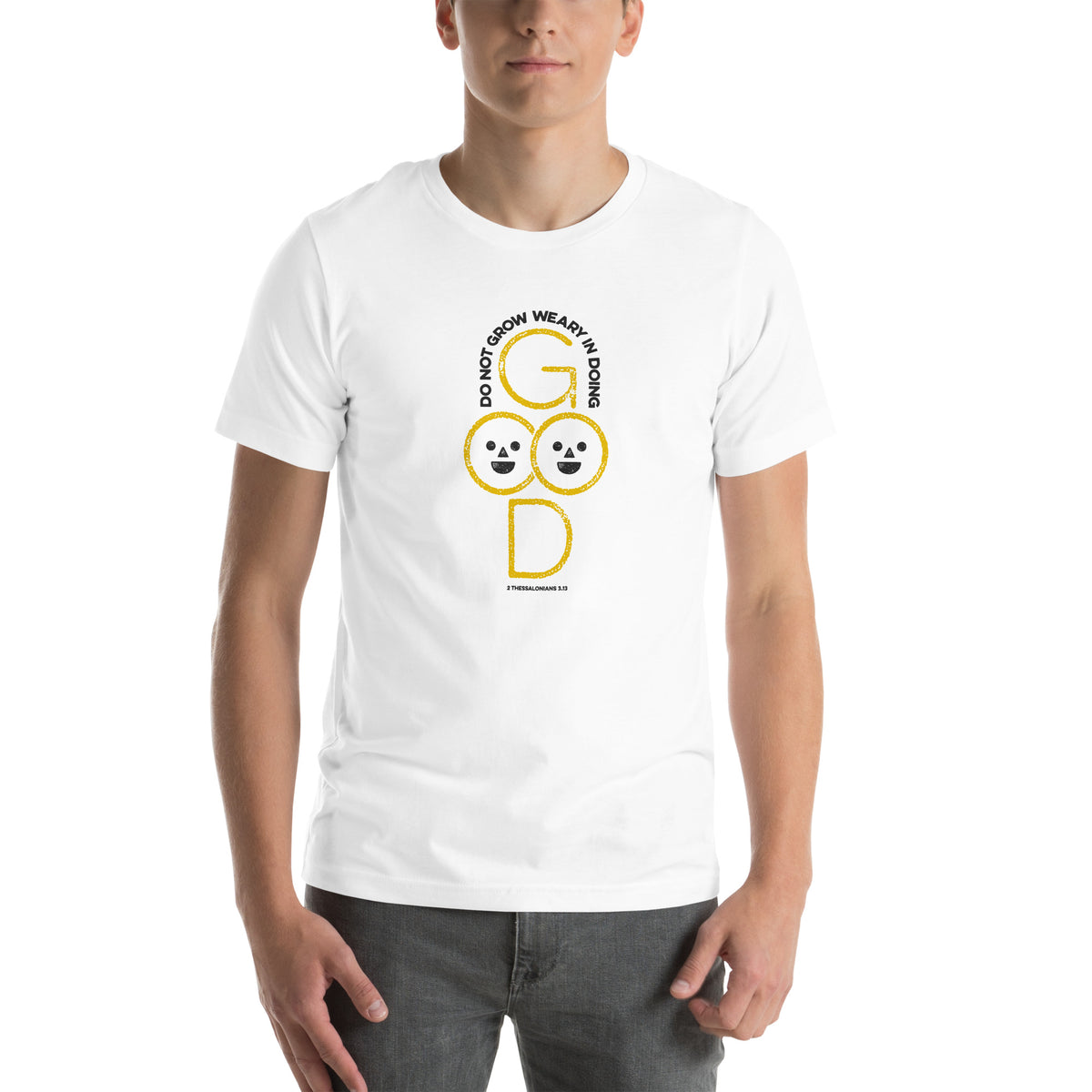Full view of 2 Thessalonians 3:13 t-shirt on male model showing complete graphic design.